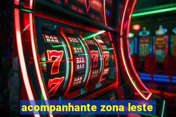 acompanhante zona leste